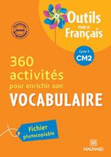 Outils Pour Le Francais : 360 Activites Pour Enrichir Son Vocabulaire ; Cm2 (edition 2010) 