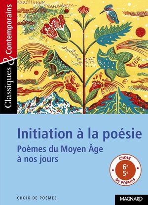 Initiation A La Poesie ; Poemes Du Moyen Age A Nos Jours 