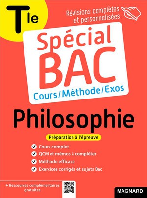 Special Bac : Philosophie ; Terminale ; Cours Complet, Methode, Exercices Et Sujets Pour Reussir L'examen 
