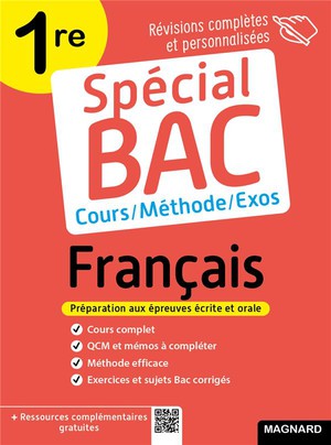 Special Bac : Francais ; 1re ; Cours Complet, Methode, Exercices Et Sujets Pour Reussir L'examen 