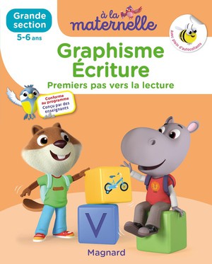 A La Maternelle : Graphisme-ecriture ; Grande Section ; Les Premiers Apprentissages De La Mate 