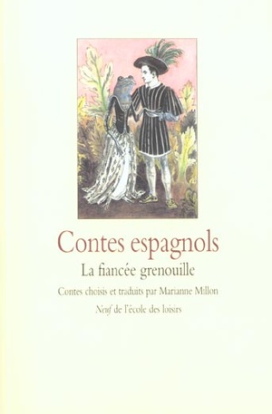 Contes Espagnols ; La Fiancee Grenouille 