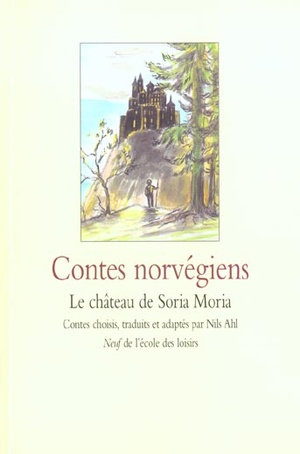 Contes Norvegiens ; Le Chateau De Soria Moria 