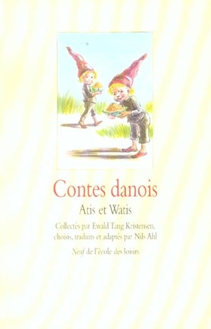 Contes Danois ; Atis Et Watis 