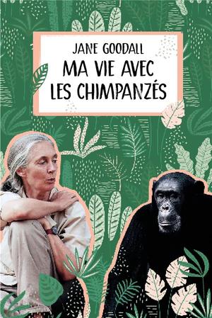 Ma Vie Avec Les Chimpanzes 