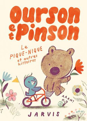 Ourson Et Pinson : Le Pique-nique Et Autres Histoires 