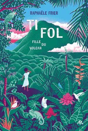 Ti Fol : Fille Du Volcan 