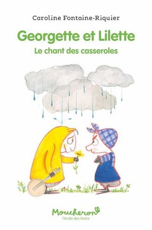 Georgette Et Lilette Tome 3 : Le Chant Des Casseroles 