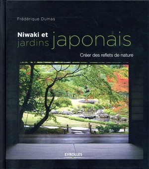 Niwaki Et Jardins Japonais ; Creer Des Reflets De Nature 
