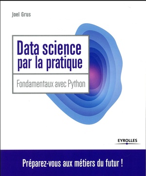 Data Science Par La Pratique ; Fondamentaux Avec Python 