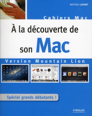 A La Decouverte De Son Mac Version Mountain Lion ; Special Grands Debutants ! 