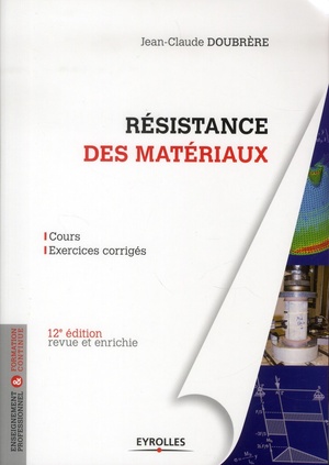 Resistance Des Materiaux ; Cours Et Exercices Corriges (12e Edition) 