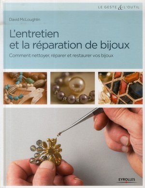 L'entretien Et La Reparation De Bijoux ; Comment Nettoyer, Reparer Et Restaurer Vos Bijoux 