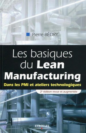 Les Basiques Du Lean Manufacturing ; Dans Les Pmi Et Ateliers Technologiques 