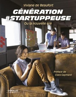 Generation #startuppeuse ; Ou La Nouvelle Ere 