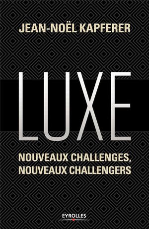 Luxe ; Nouveaux Challenges, Nouveaux Challengers 