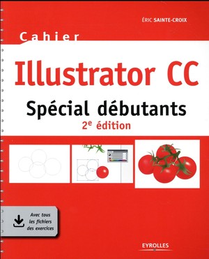 Cahier Illustrator Cc ; Special Debutants (2e Edition) 