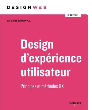 Design D'experience Utilisateur ; Principes Et Methodes Ux (4e Edition) 
