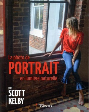 La Photo De Portrait En Lumiere Naturelle Par Scott Kelby 