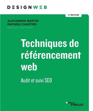 Techniques De Referencement Web ; Audit Et Suivi Seo (4e Edition) 