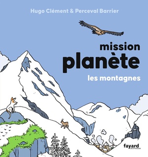 Mission Planete Tome 6 : Les Montagnes 