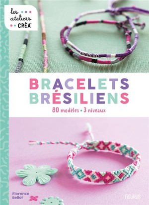 Bracelets Bresiliens : 80 Modeles, 3 Niveaux 