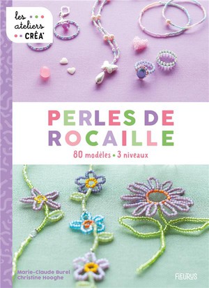 Perles De Rocaille : 80 Modeles. 3 Niveaux 