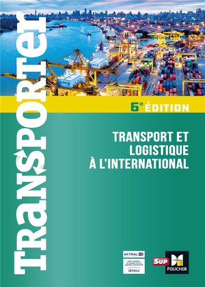 Transporter ; Transport Et Logistique A L'international (6e Edition) 
