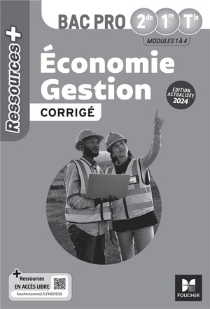 Ressources + : Economie Gestion ; 2de, 1re, Terminale Bac Pro ; Corrige 