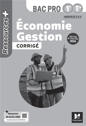 Ressources + : Economie Gestion ; 1re, Terminale Bac Pro ; Corrige 