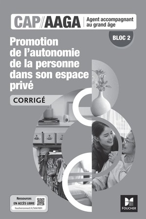 Bloc 2 : Promotion De L'autonomie De La Personne Dans Son Espace Prive ; Cap Aaga ; Corrige 