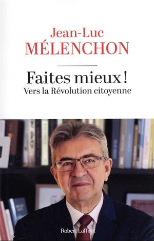 Faites Mieux ! Vers La Revolution Citoyenne 