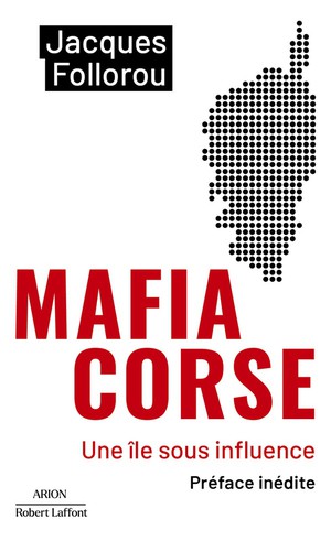 Mafia Corse : Une Ile Sous Influence 