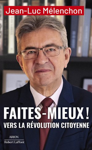 Faites Mieux ! Vers La Revolution Citoyenne 