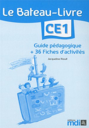 Le Bateau-livre : Ce1 ; Guide Pedagogique + 36 Fiches D'activites 