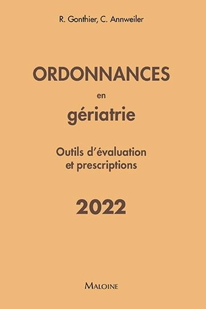 Ordonnances En Geriatrie : Outils D'evaluation Et Prescriptions (edition 2022) 
