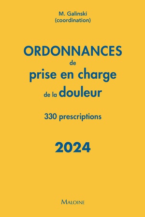 Ordonnances De Prise En Charge De La Douleur : 330 Prescriptions (edition 2024) 