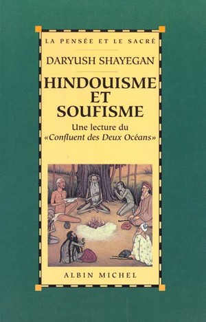 Hindouisme Et Soufisme ; Une Lecture Du "confluent Des Deux Oceans" 