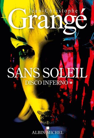 Sans Soleil Tome 1 : Disco Inferno 