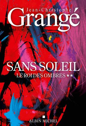 Sans Soleil Tome 2 : Le Roi Des Ombres 