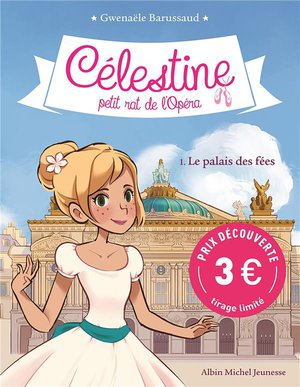 Celestine, Petit Rat De L'opera Tome 1 : Le Palais Des Fees 