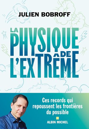 La Physique De L'extreme : Ces Records Qui Repoussent Les Frontieres Du Possible 