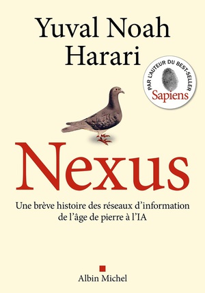 Nexus : Une Breve Histoire Des Reseaux D'information, De L'age De Pierre A L'ia 