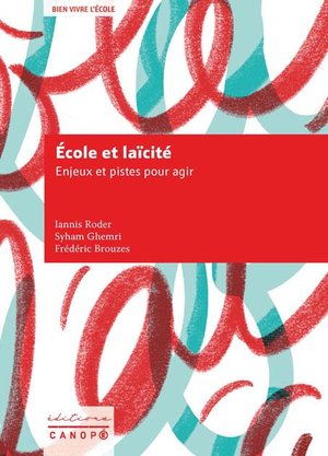 Ecole Et Laicite : Enjeux Et Pistes Pour Agir 