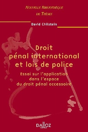 Droit Penal International Et Lois De Police ; Essai Sur L'application Dans L'espace Du Droit Penal Accessoire 