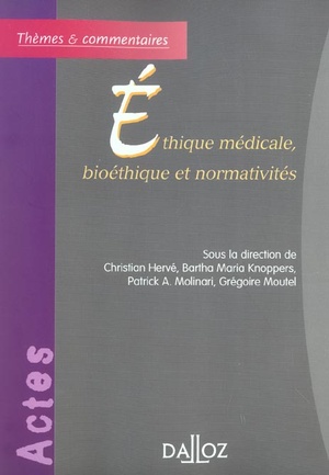 Ethique Medicale, Bioethique Et Normativites (1re Edition) 