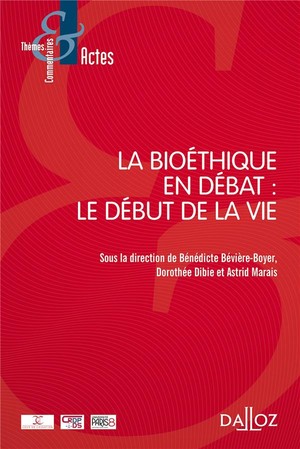 La Bioethique En Debat : Le Debut De La Vie 