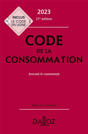 Code De La Consommation Annote Et Commente (edition 2023) 