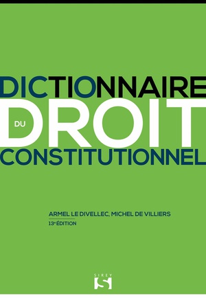 Dictionnaire Du Droit Constitutionnel (13e Edition) 