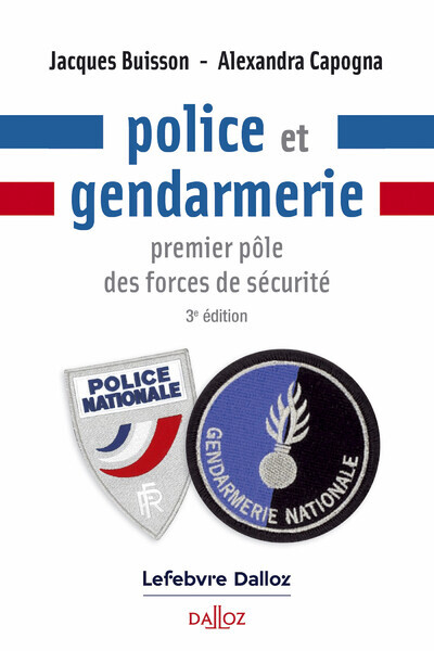 Police Et Gendarmerie : Premier Pole Des Forces De Securite (3e Edition) 